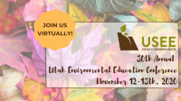 30th Annual Utah Environmental Education Conference 