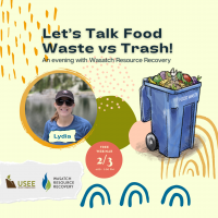 Let's Talk Food Waste vs Trash, an Evening with Wasatch Resource Recovery 