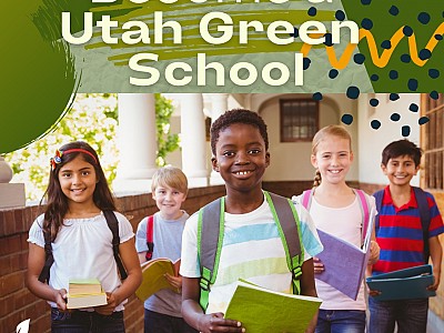 Utah Green Schools 2021-22 Applications Now Open!